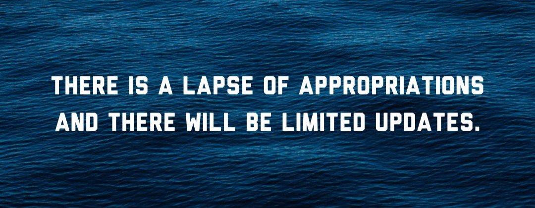 There is a lapse of appropriations and there will be limited updates.